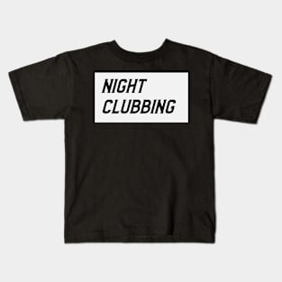 Night Clubbing Kids T-Shirt